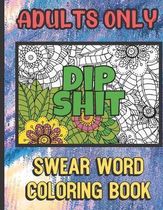 Dip Shit Adults Only Swear Word Coloring Book Horrible Cuss and Bad