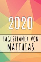 2020 Tagesplaner von Matthias: Personalisierter Kalender f�r 2020 mit deinem Vornamen