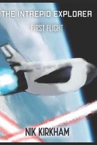 The Intrepid Explorer: First Flight