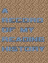 A Record Of My Reading History: A Logbook For Keeping Track Of The Books I have Read