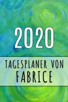 2020 Tagesplaner von Fabrice: Personalisierter Kalender f�r 2020 mit deinem Vornamen