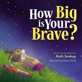 How Big Is Your Brave