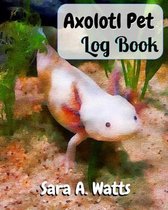 Axolotl Pet Log Book