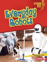 Lightning Bolt Books ® — Robotics - Everyday Robots