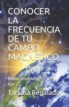 Conocer La Frecuencia de Tu Campo Magnetico: C�mo encender tu tercer ojo