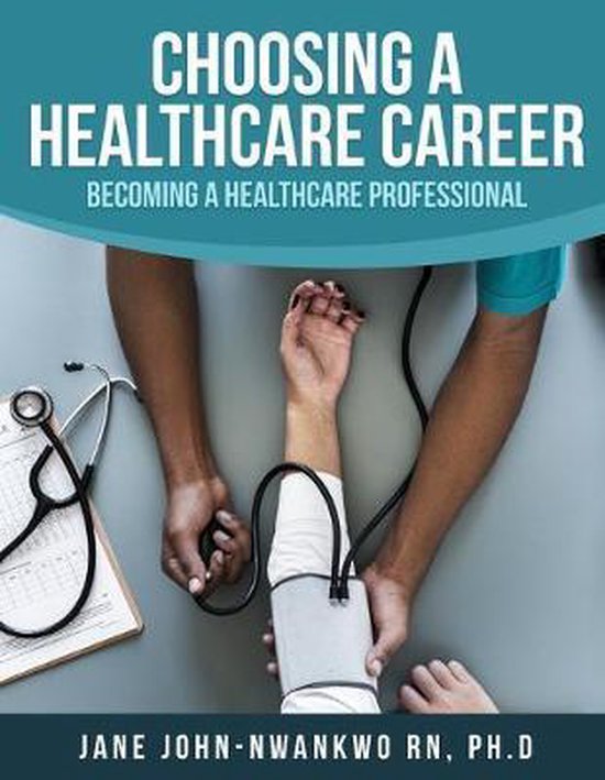 Choosing a Healthcare Career a Healthcare Professional, Ph. D
