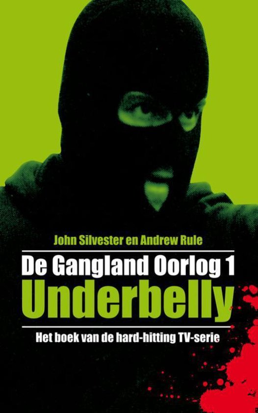 Cover van het boek 'Underbelly, de Gangland Oorlog 1' van John Silvester en Andrew Rule