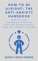 How To Be Alright: The Anti-Anxiety Handbook