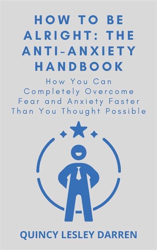 How To Be Alright: The Anti-Anxiety Handbook - cover