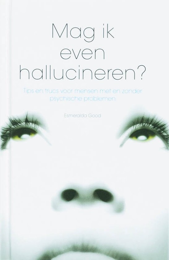 Cover van het boek 'Mag ik even hallucineren?'