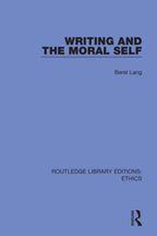 Routledge Library Editions: Ethics - Writing and the Moral S ... - cover