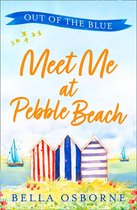 Meet Me at Pebble Beach 1 - Meet Me at Pebble Beach: Part One – Out of the Blue (Meet Me at Pebble Beach, Book 1)