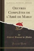 Oeuvres Completes de l'Abbe de Mably, Vol. 7 (Classic Reprint)