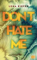 Die Don't Love Me-Reihe 2 - Don't HATE me
