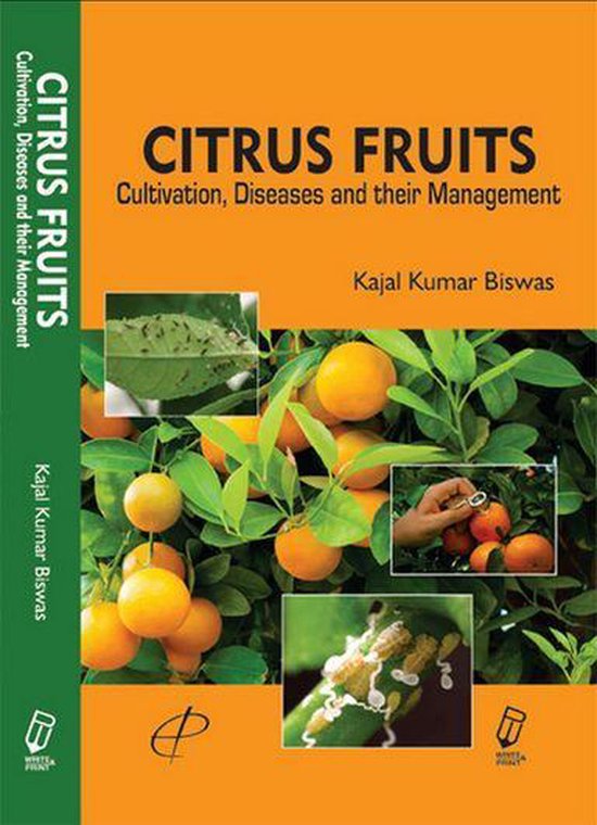 Citrus Fruits Cultivation, Diseases and their Management (ebook), Kajal