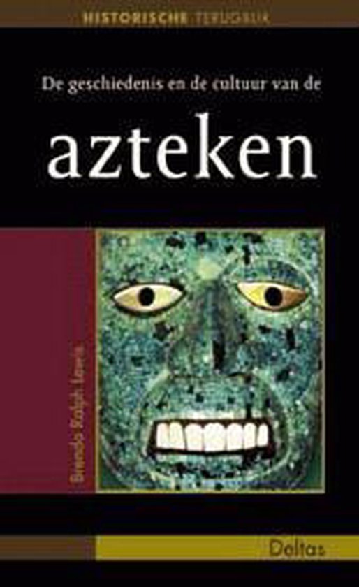 Cover van het boek 'De geschiedenis en de cultuur van de Azteken' van Brenda Ralph Lewis