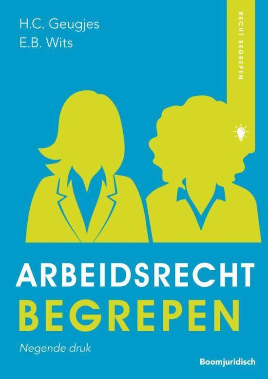 Samenvatting arbeidsrecht begrepen - Sociaal Juridische Dienstverlening - Periode D - 8,6 gehaald