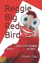 Reggie Big Red Bird: I have a pet Human book 2