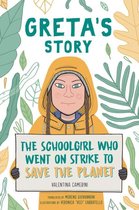 Greta's Story The Schoolgirl Who Went On Strike To Save The Planet