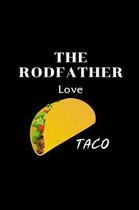 The Rodfather Love Taco: Fishing Journal for Dad, brother, friends, Novelty Gift for Men Diary for Daddy Fisherman, more than giftcard to use.