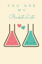 You Are My Bucket List: Novelty Bucket List Themed Notebook