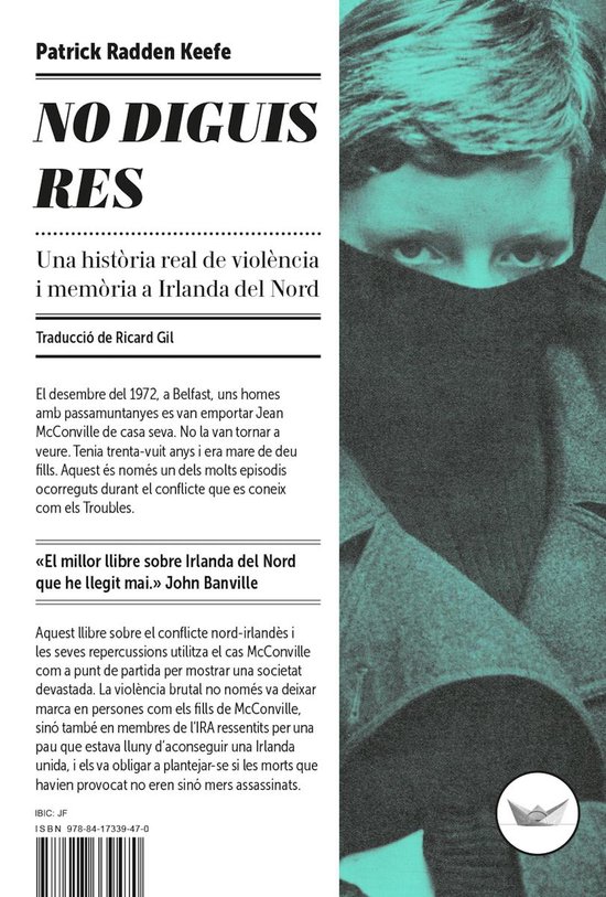 Couverture du livre «No Diguis Res» avec le titre sur fond noir. Patrick Radden Keefe. Une histoire vraie de violence et de mémoire en Irlande du Nord. Traduction de Ricard Gil.
