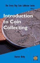 The Every Day Coin Collector Series 1 - Introduction to Coin Collecting