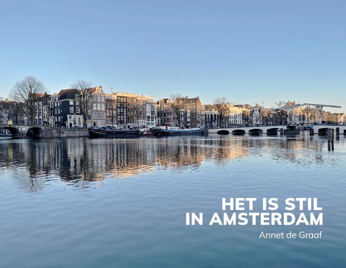 Het is stil in Amsterdam - Annet de Graaf