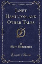 Janet Hamilton, and Other Tales, Vol. 1 of 2 (Classic Reprint)