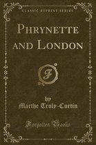 Phrynette and London (Classic Reprint)