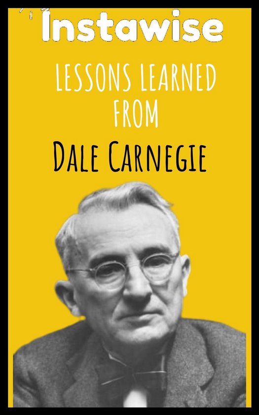 Lessons Learned From Dale Carnegie (ebook), Instawise 9781005428341