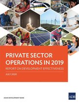 Development Effectiveness Reports: Private Sector Operations - Private Sector Operations in 2019