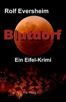 Eifel-Krimi 3 - Blutdorf