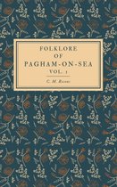 Folklore of Pagham-on-Sea 1 - Folklore of Pagham-on-Sea Vol. 1