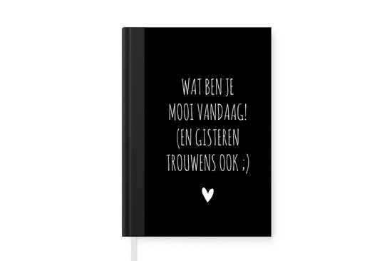 Notitieboek - Schrijfboek - Quotes - Wat ben je mooi vandaag - Spreuken - Notitieboekje klein - A5 formaat - Schrijfblok