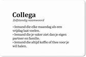Muismat XXL - Bureau onderlegger - Bureau mat - 'Collega' - Spreuken - Quotes - 120x80 cm - XXL muismat