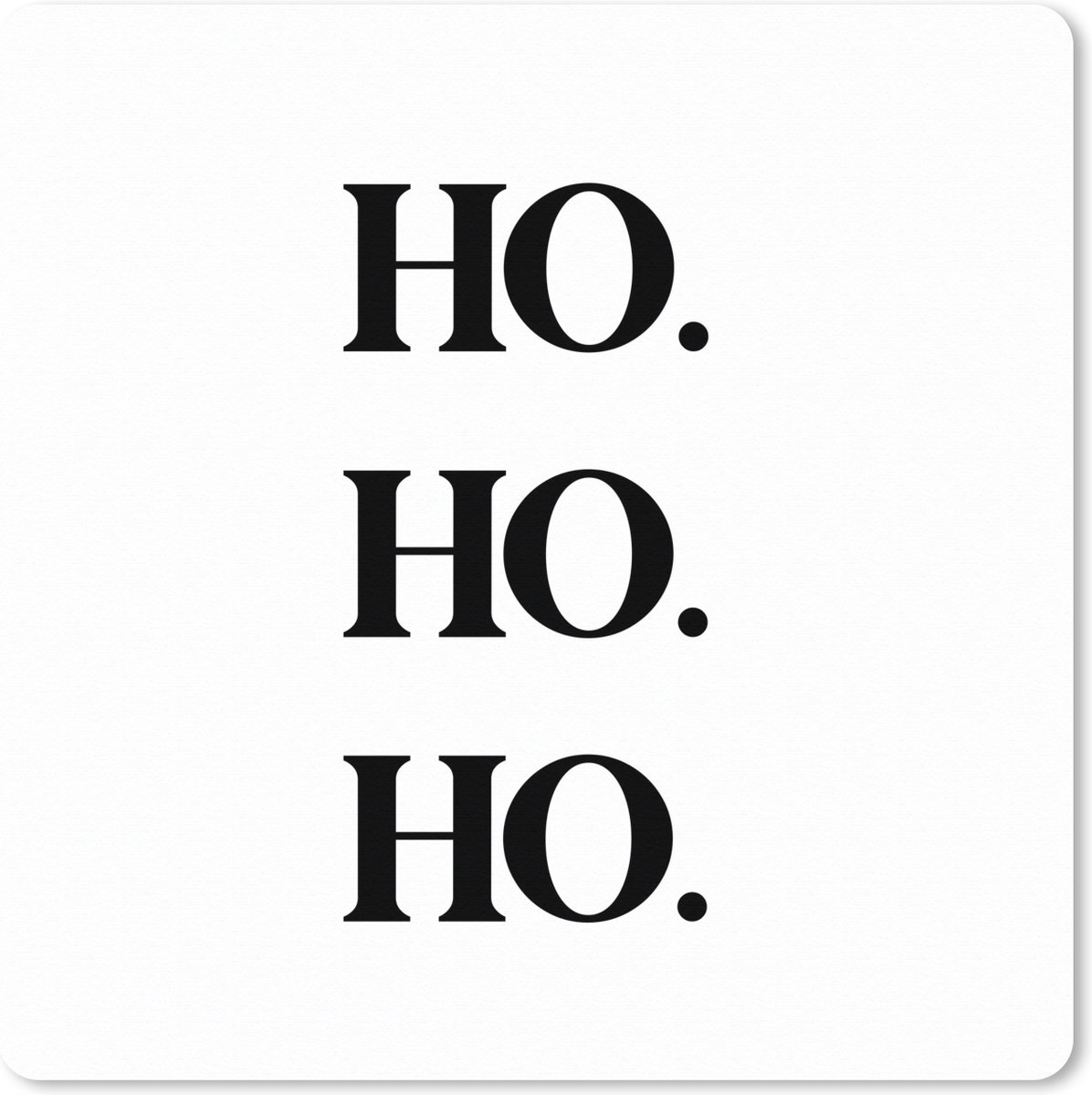 Muismat XXL 40x40 cm - Bureau onderlegger - Bureau mat Quotes - Kerst - Kerstman - Ho ho ho - Spreuken - Bureaumat - Gaming mousepad xl - Bureaulegger groot - Computer deskmat