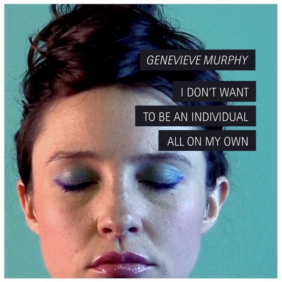 Genevieve Murphy - I Don't Want To Be An Individual All On My Own (CD)