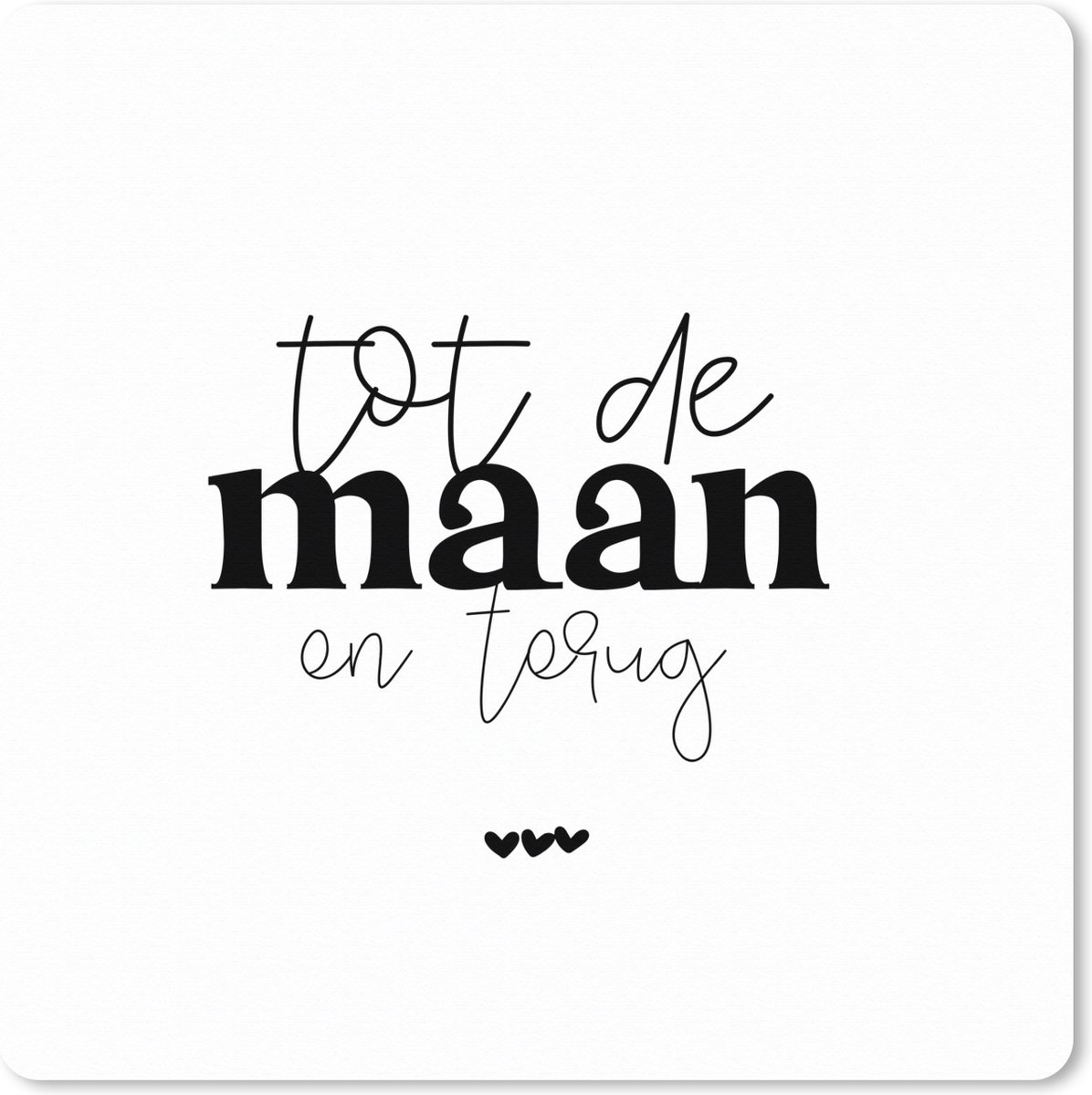 Muismat XXL 80x80 cm - Bureau onderlegger - Bureau mat Spreuken - Tot de maan en terug - Quotes - Bureaumat - Gaming mousepad xl - Bureaulegger groot - Computer deskmat
