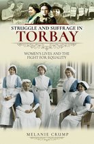 Struggle and Suffrage - Struggle and Suffrage in Torbay