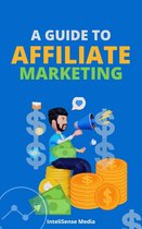 The Beginners Guide To Affiliate Marketing
