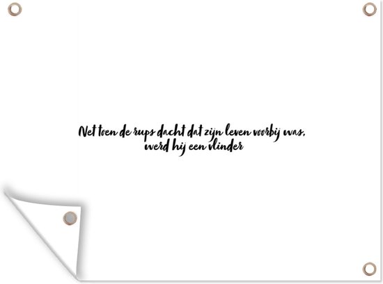 Tuin decoratie Humor - Tekst - Quotes - Net toen de rups dacht dat zijn