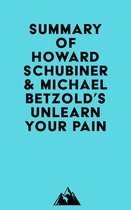 Summary of Howard Schubiner & Michael Betzold's Unlearn Your Pain
