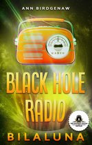 Black Hole Radio - Black Hole Radio: Bilaluna
