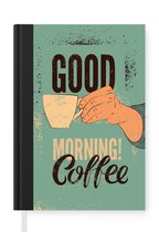 Notitieboek - Schrijfboek - Koffie - Retro - Quotes - Good morning! Coffee - Spreuken - Notitieboekje klein - A5 formaat - Schrijfblok