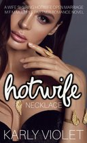 Hotwife Necklace - A Wife Sharing Hotwife Open Marriage M F M Multiple Partner Romance Novel
