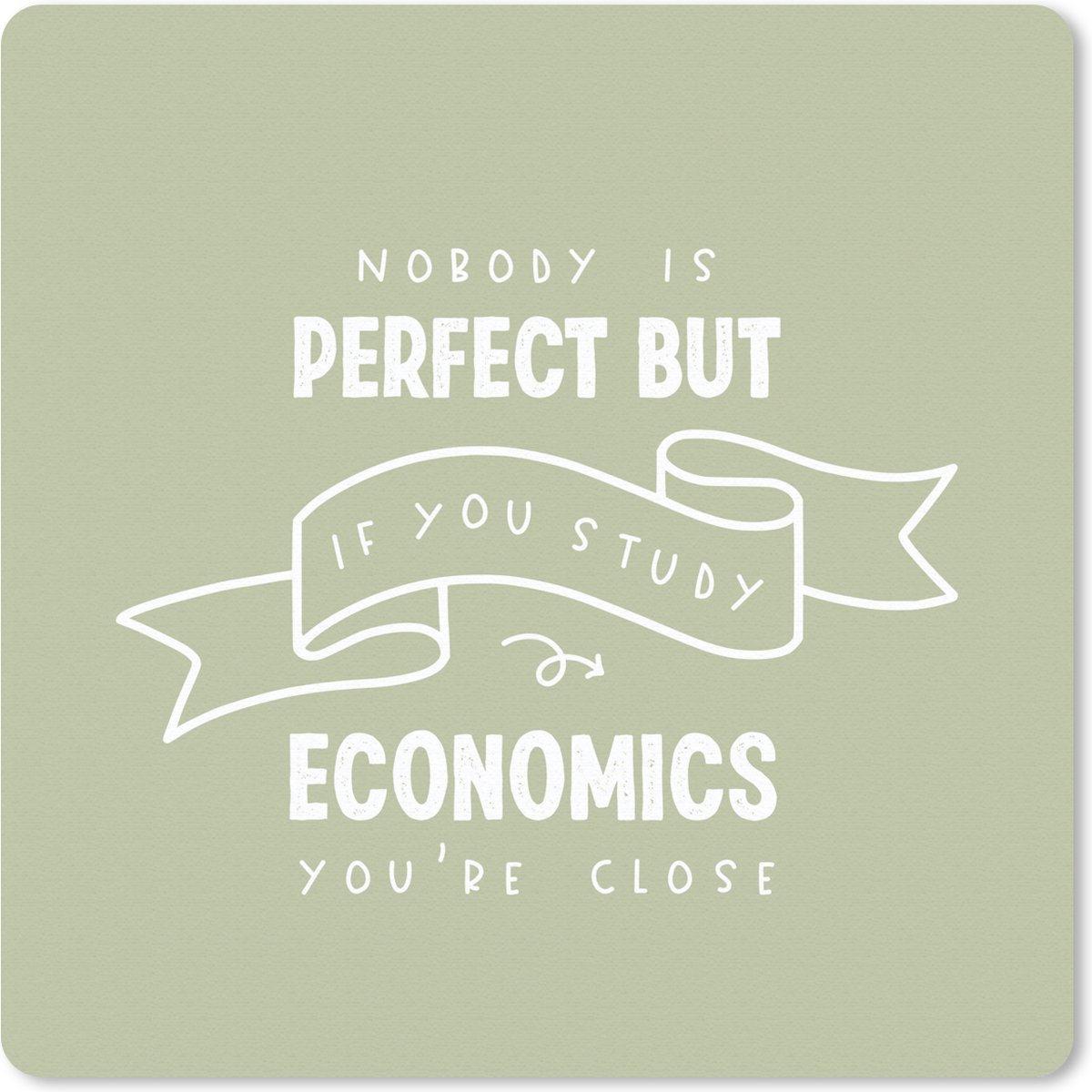 Muismat 30x30 cm - Mousepad Quote - Economics - Studeren - Muismatten