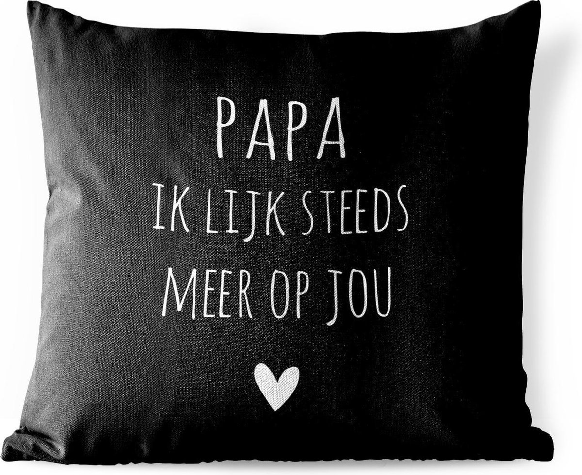 Buitenkussen Nederlandse Quote 'Papa ik lijk