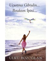 Uçurtma Gibiydin...Bıraktım İpini