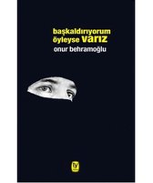 Başkaldırıyorum Öyleyse Varız